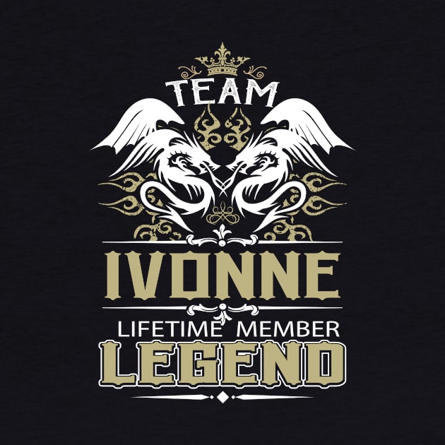 Ivonne Name T Shirt -  Team Ivonne Lifetime Member Legend Name Gift Item Tee by yalytkinyq